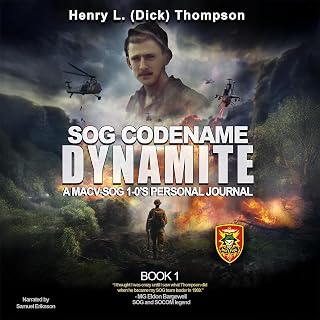SOG Codename Dynamite, Book 1: A MACV-SOG 1-0's Personal Journal