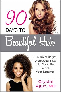 90 Days to Beautiful Hair: 50 Dermatologist-Approved Tips to Un 'lock' The Hair of Your Dreams