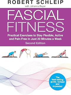 Fascial Fitness, Second Edition: Practical Exercises to Stay Flexible, Active and Pain Free in Just 20 Minutes a Week