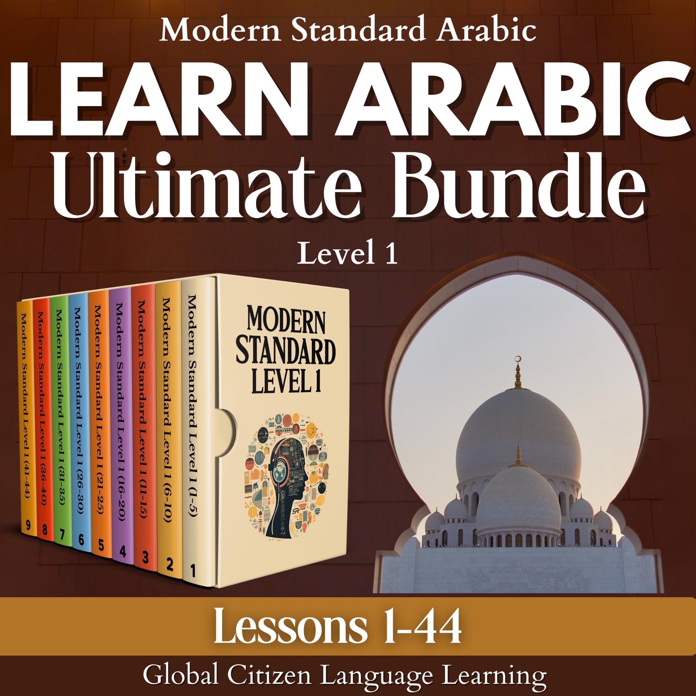 Learn Arabic Ultimate Bundle: Lessons 1-44, Modern Standard Arabic Level 1: Esse