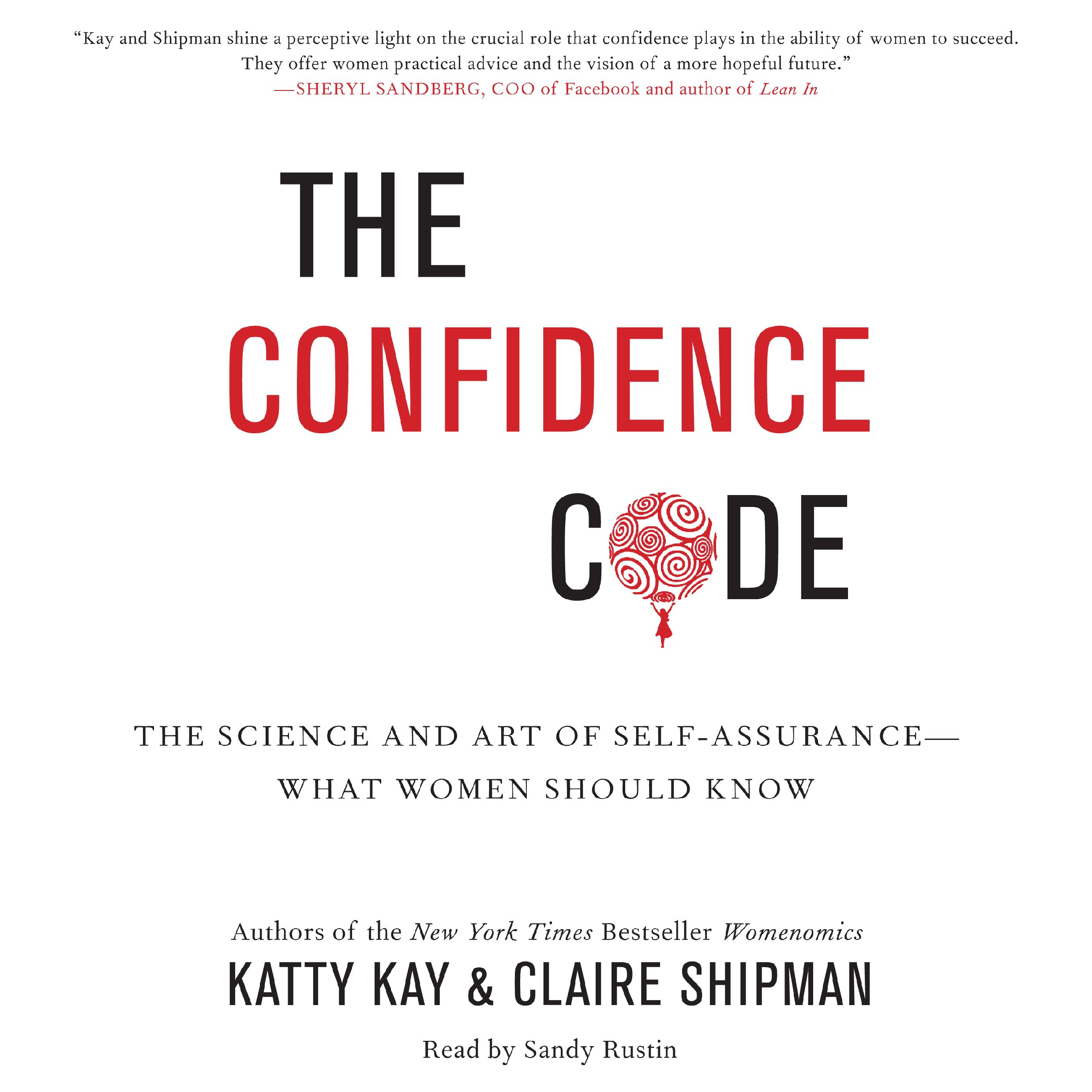 The Confidence Code: The Science and Art of Self-Assurance - What Women Should K