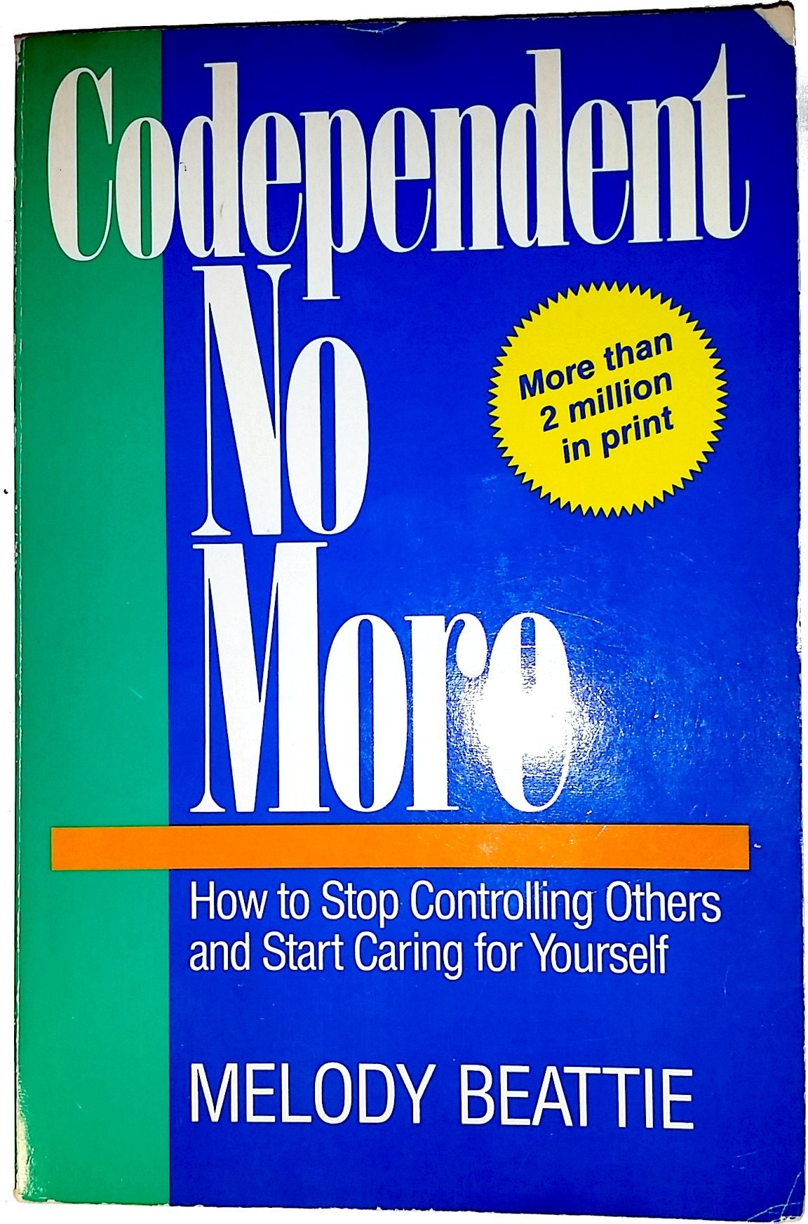 Codependent No More: How to Stop Controlling Others and Start Caring for Yoursel