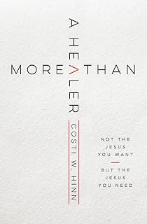 More Than a Healer: Not the Jesus You Want, but the Jesus You Need
