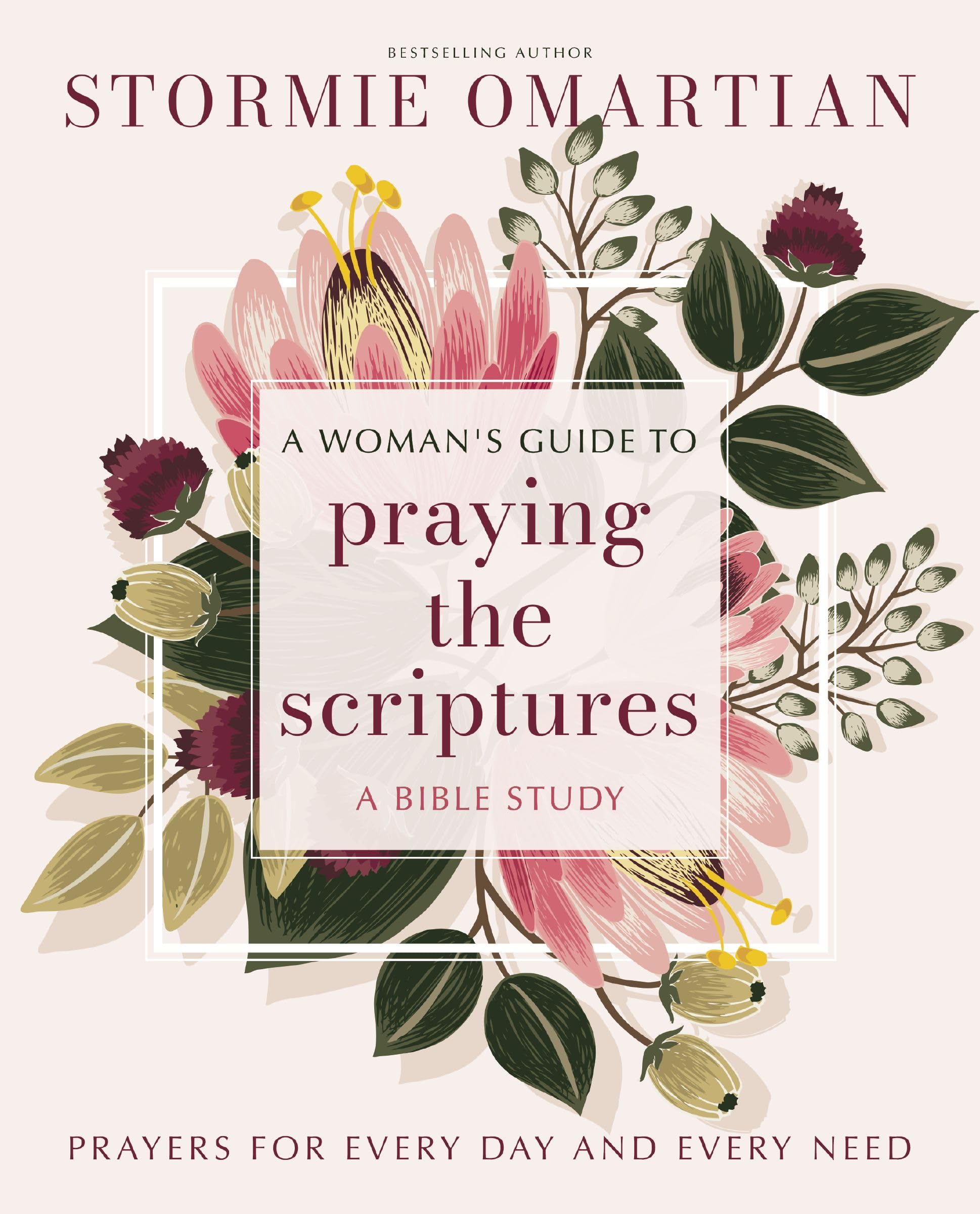 A Woman's Guide to Praying the Scriptures: Prayers for Every Day and Every Need 