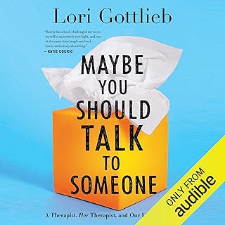 Maybe You Should Talk to Someone: A Therapist, HER Therapist, and Our Lives Revealed