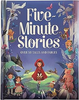 Five-Minute Stories - Over 50 Tales and Fables: Short Nursery Rhymes, Fairy Tales, and Bedtime Collections for Children