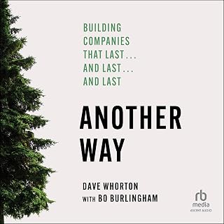 Another Way: Building Companies That Last…and Last…and Last