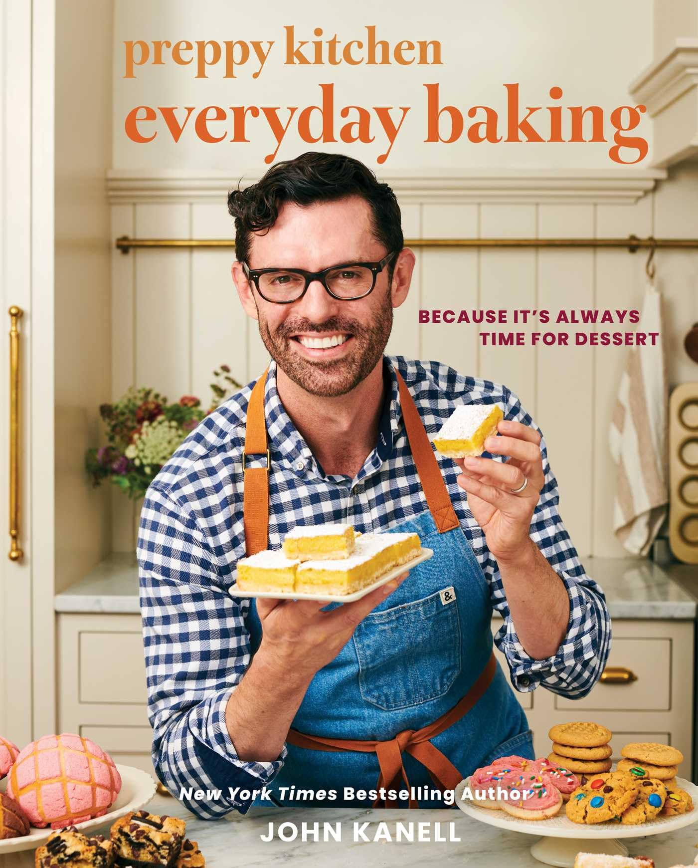 Preppy Kitchen Everyday Baking: Because It's Always Time for Dessert (A Cookbook