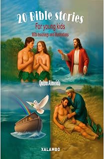 20 Bible Stories for Young Kids: Bedtime stories for children, with beautiful illustrations, lessons of Christian faith, love for God, and social values, ages 9 to 12