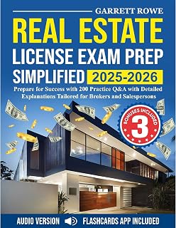 Real Estate License Exam Prep Simplified 2025-2026: Prepare for Success with 200 Practice Q&amp;A with Detailed Explanations Tailored for Brokers and Salespersons