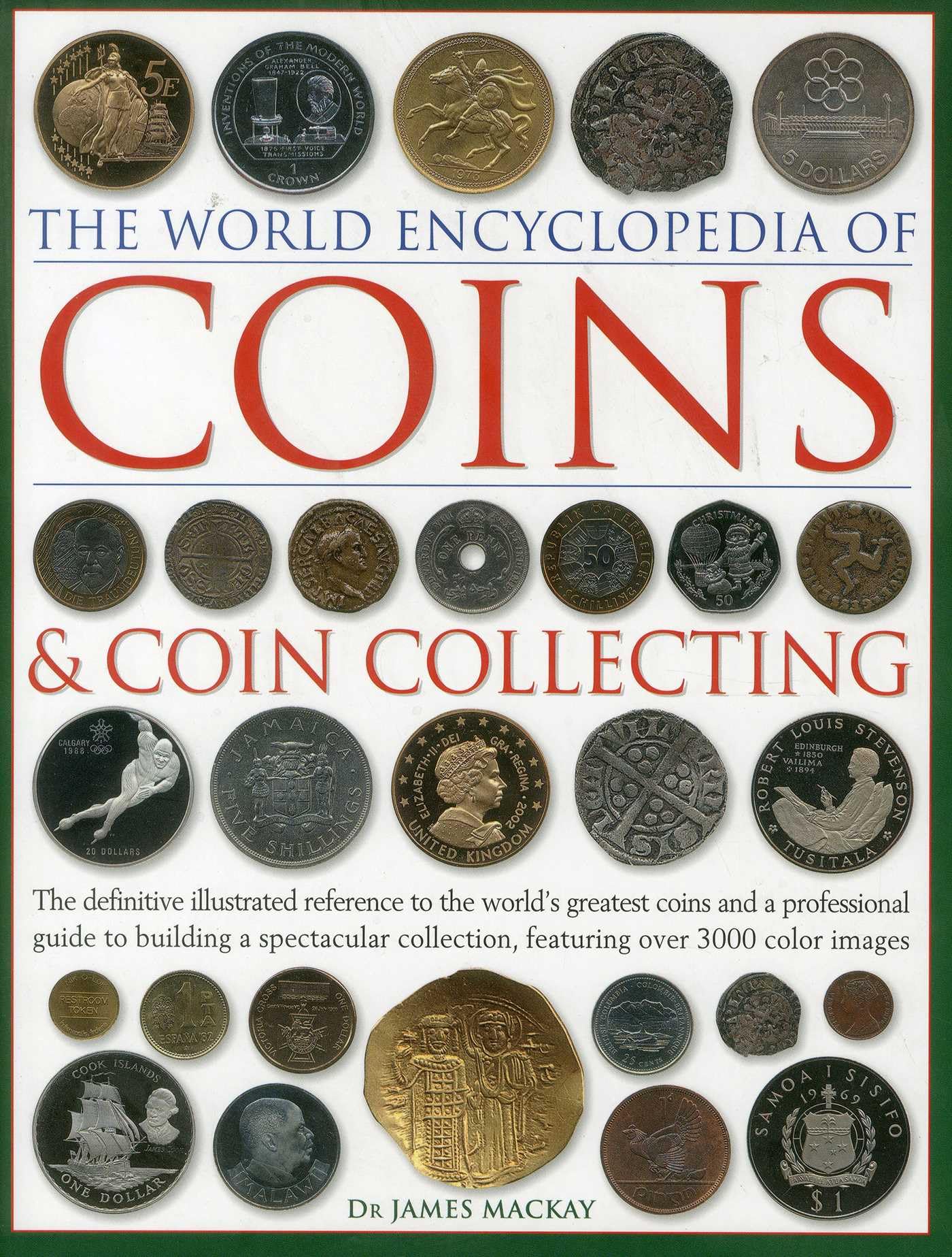 The World Encyclopedia of Coins and Coin Collecting: The Definitive Illustrated 