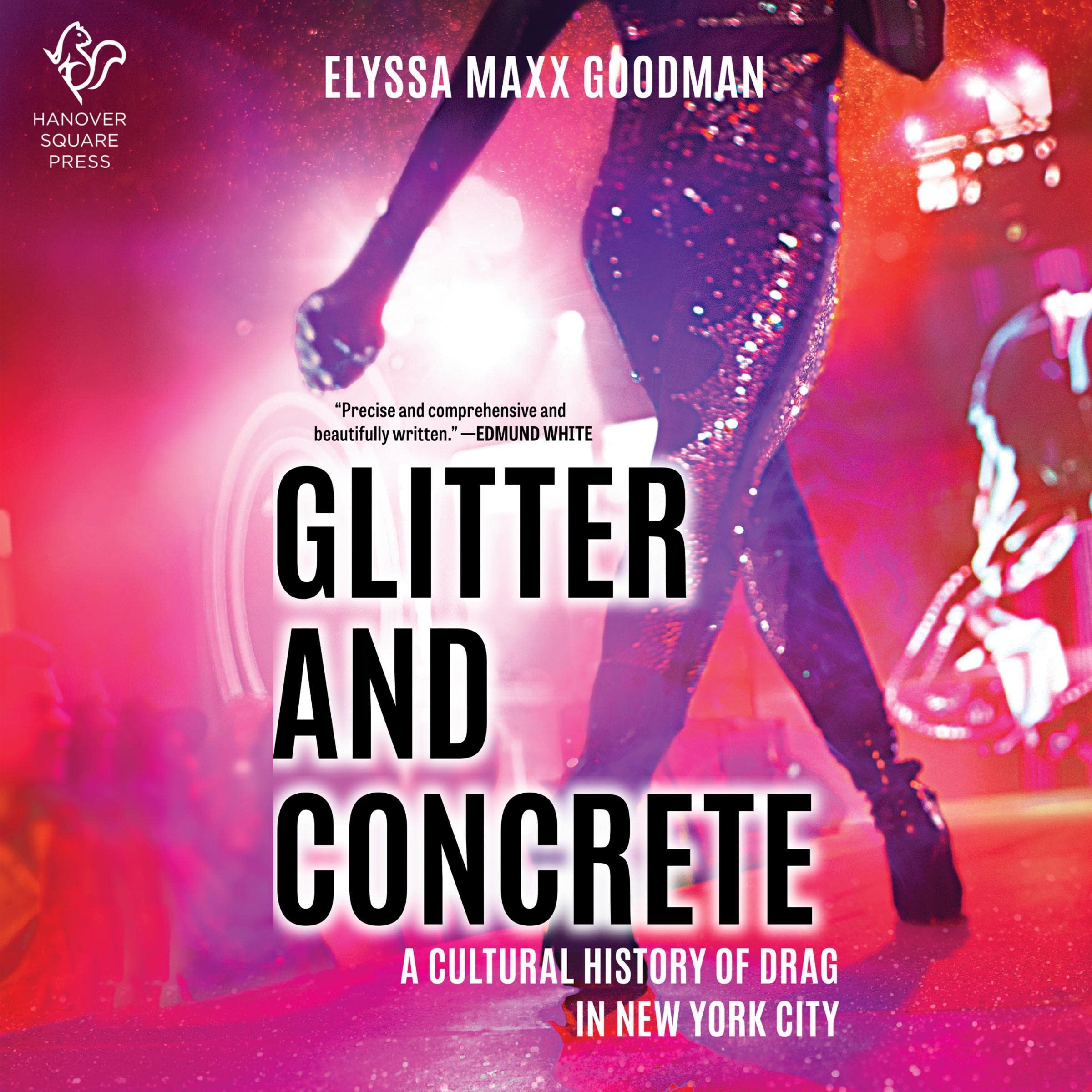 Glitter and Concrete: A Cultural History of Drag in New York City