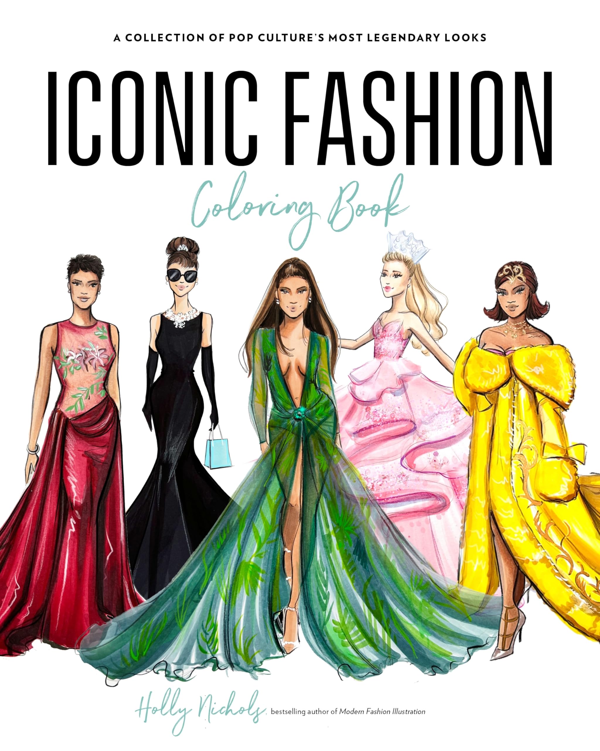 Iconic Fashion Coloring Book: A Collection of Pop Culture?s Most Legendary Looks
