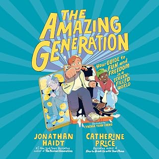The Amazing Generation: Your Guide to Fun and Freedom in a Screen-Filled World