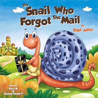 The Snail Who Forgot The mail: Teach your kid patience! Children's Book for Preschool, Toddlers, Kindergarten and 1st Graders. early reader story