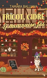 Tricot, cidre & mauvaise foi: Une cosy romance d'automne