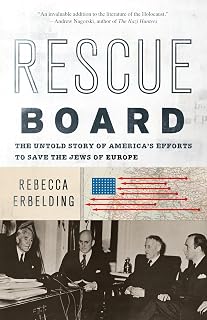 Rescue Board: The Untold Story of America's Efforts to Save the Jews of Europe