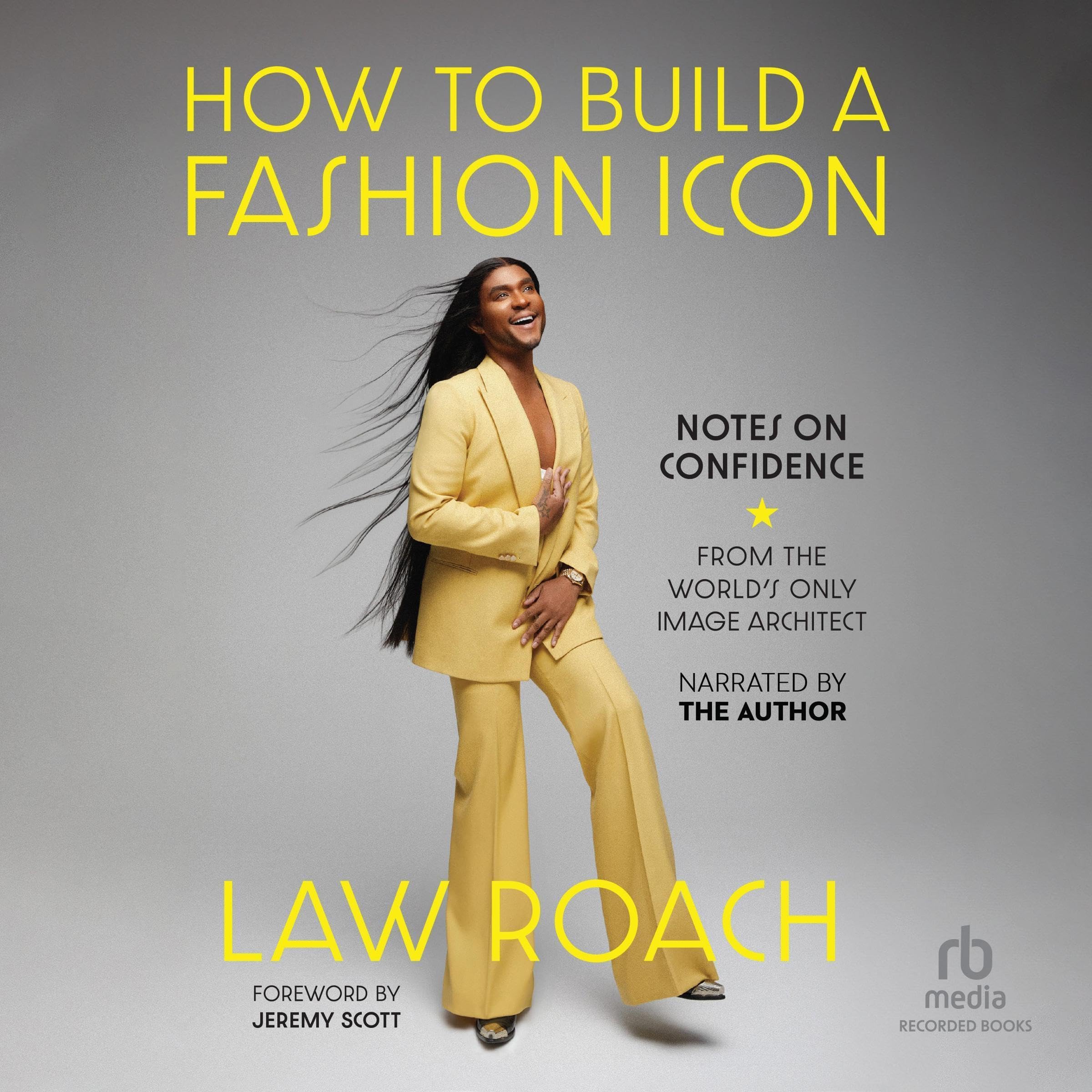How to Build a Fashion Icon: Notes on Confidence from the World's Only Imag