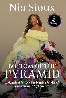 Bottom of the Pyramid: A Memoir of Persevering, Dancing for Myself, and Starring in My Own Life