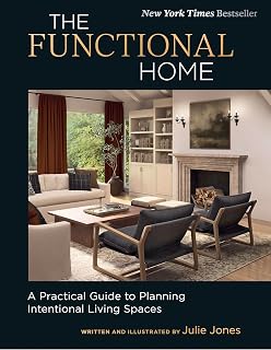 The Functional Home: A Practical Guide to Planning Intentional Living Spaces