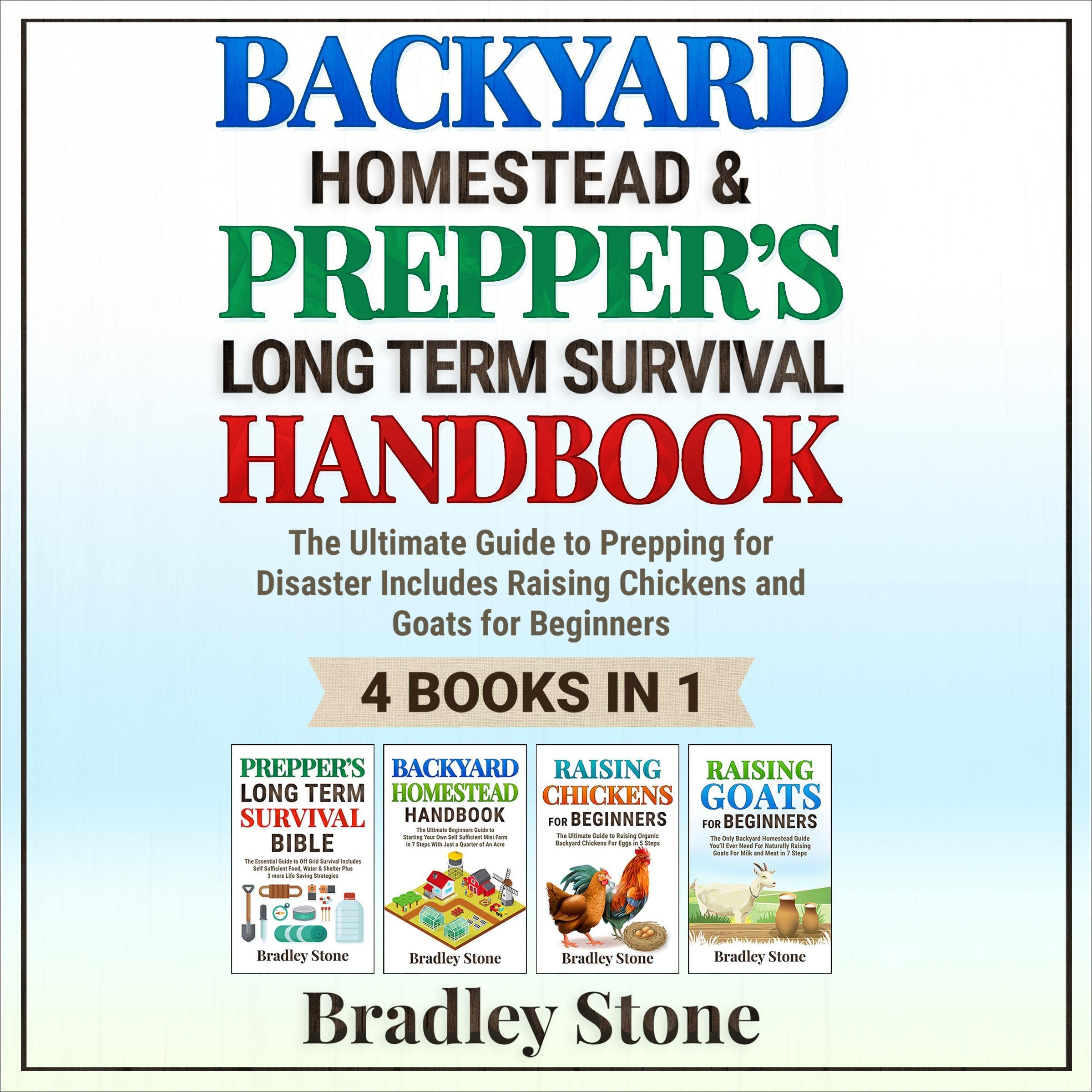 Backyard Homestead & Prepper's Long Term Survival Handbook: 4 Books in 1: The Ul