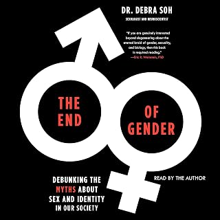 The End of Gender: Debunking the Myths about Sex and Identity in Our Society