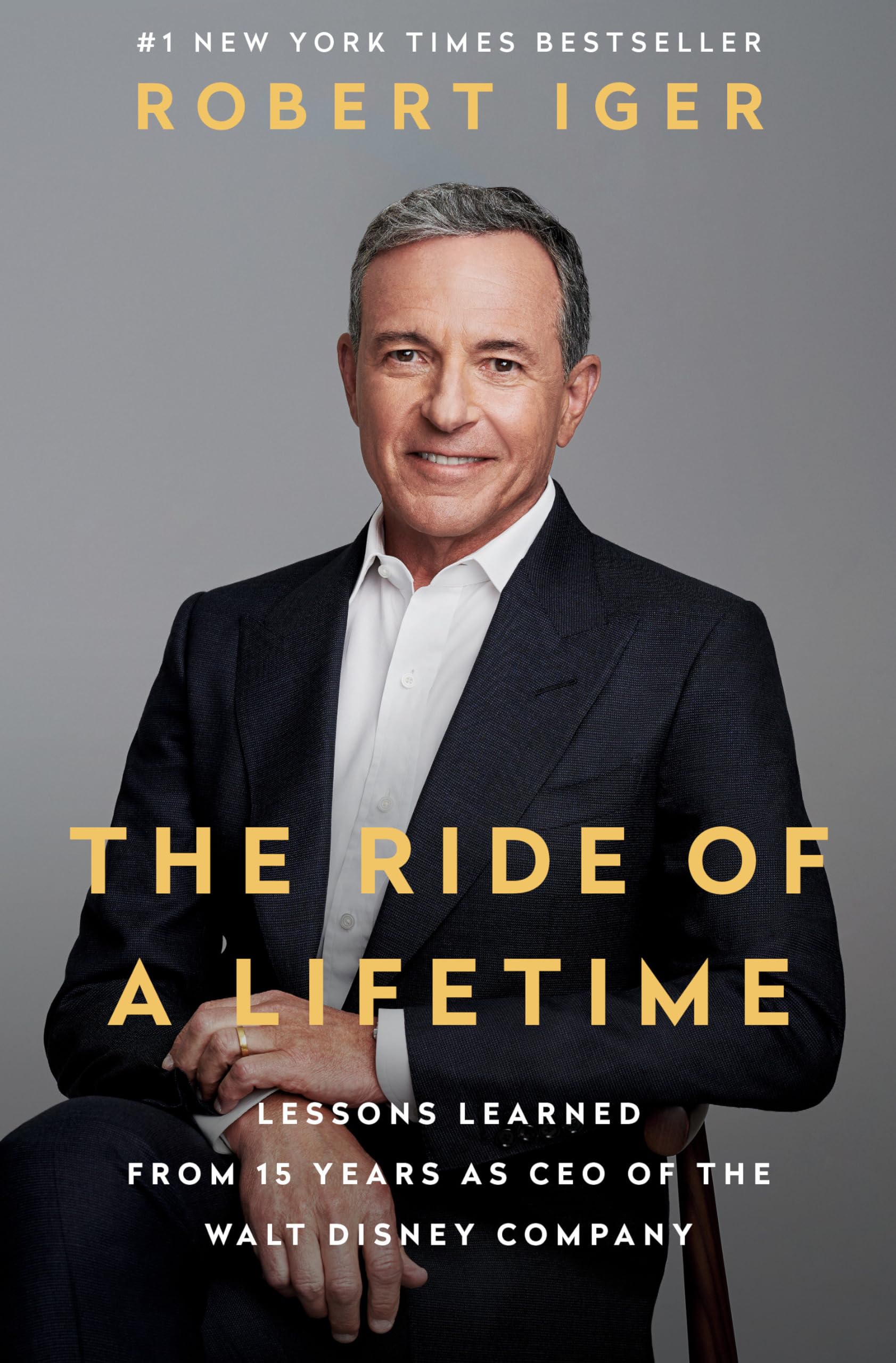 The Ride of a Lifetime: Lessons Learned from 15 Years as CEO of the Walt Disney 