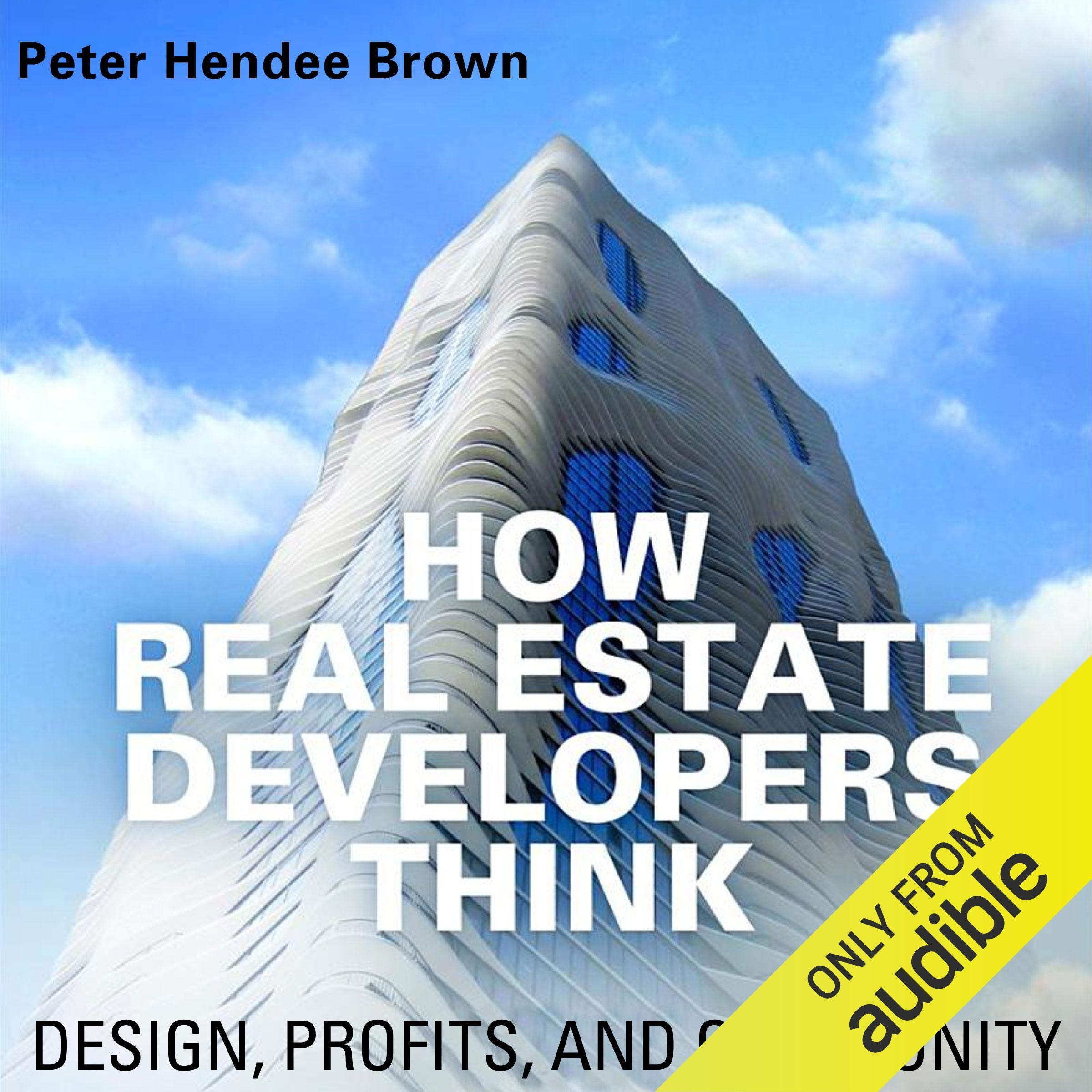 How Real Estate Developers Think: Design, Profits, and Community: The City in th