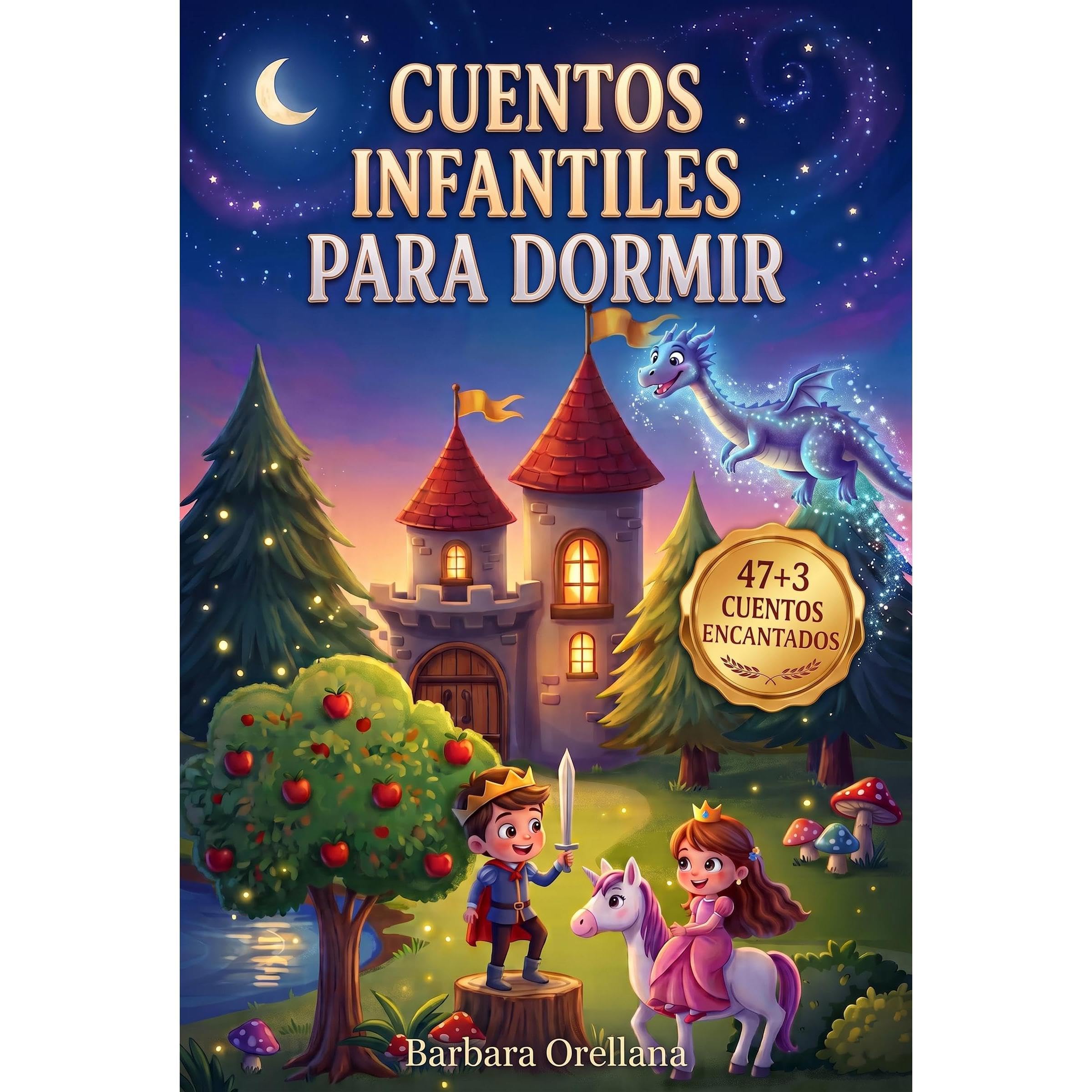 Cuentos Infantiles para Dormir: 47+3 Cuentos Encantadores que Calmarán a tus Niñ
