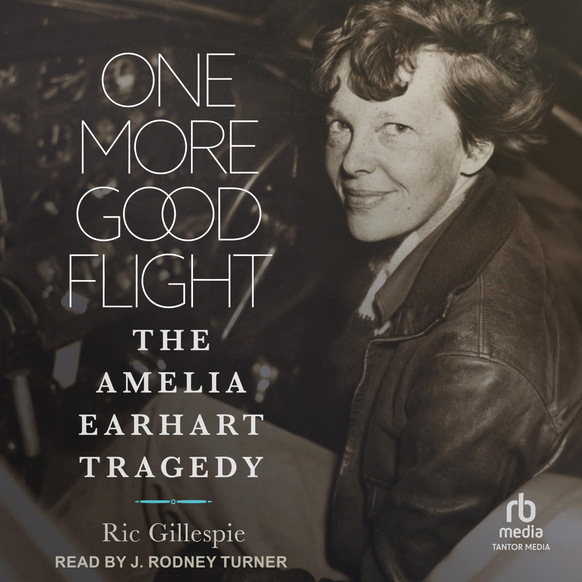 One More Good Flight: The Amelia Earhart Tragedy