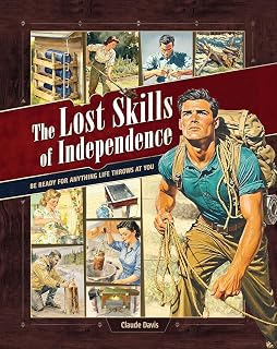 The Lost Skills of Independence: Be Ready for Anything Life Throws at You - Hardcover-Spiral