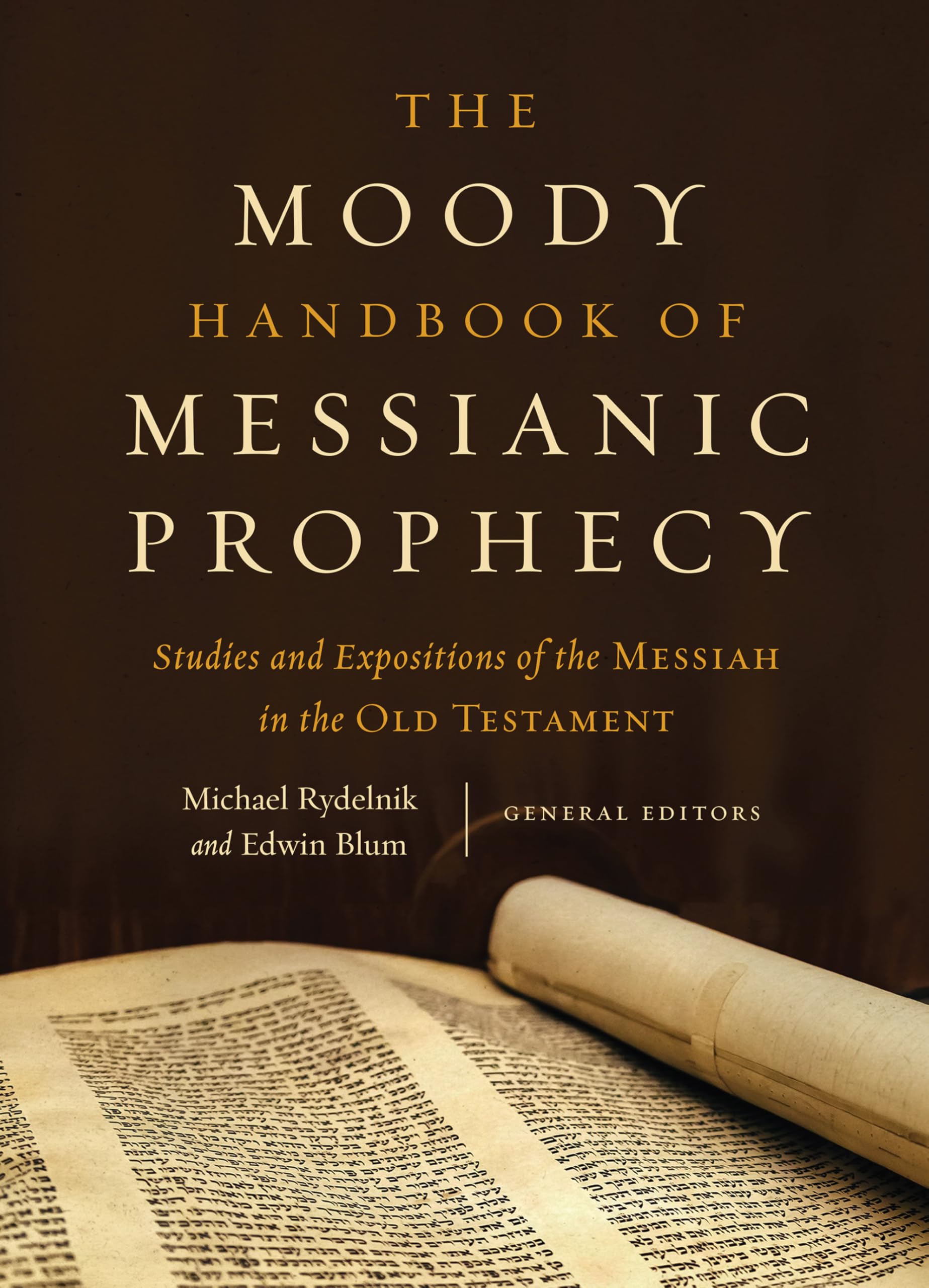 The Moody Handbook of Messianic Prophecy: Studies and Expositions of the Messiah