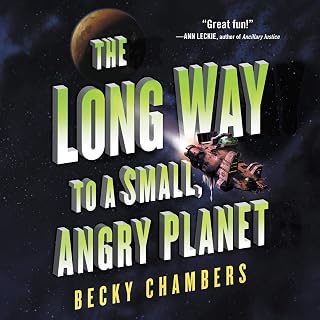 The Long Way to a Small, Angry Planet: Wayfarers, Book 1