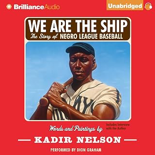 We Are the Ship: The Story of Negro League Baseball