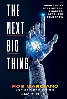 The Next Big Thing: Innovations for a Better, Smarter, Stronger Tomorrow