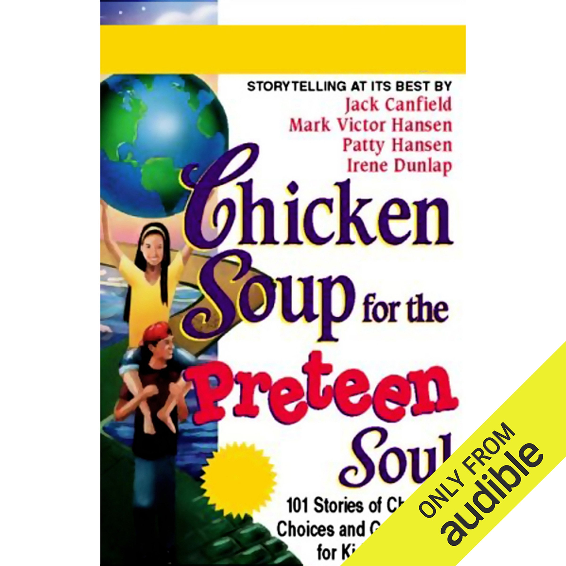 Chicken Soup for the Preteen Soul: Stories of Changes, Choices, and Growing Up f
