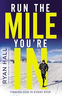 Run the Mile You're In: Finding God in Every Step