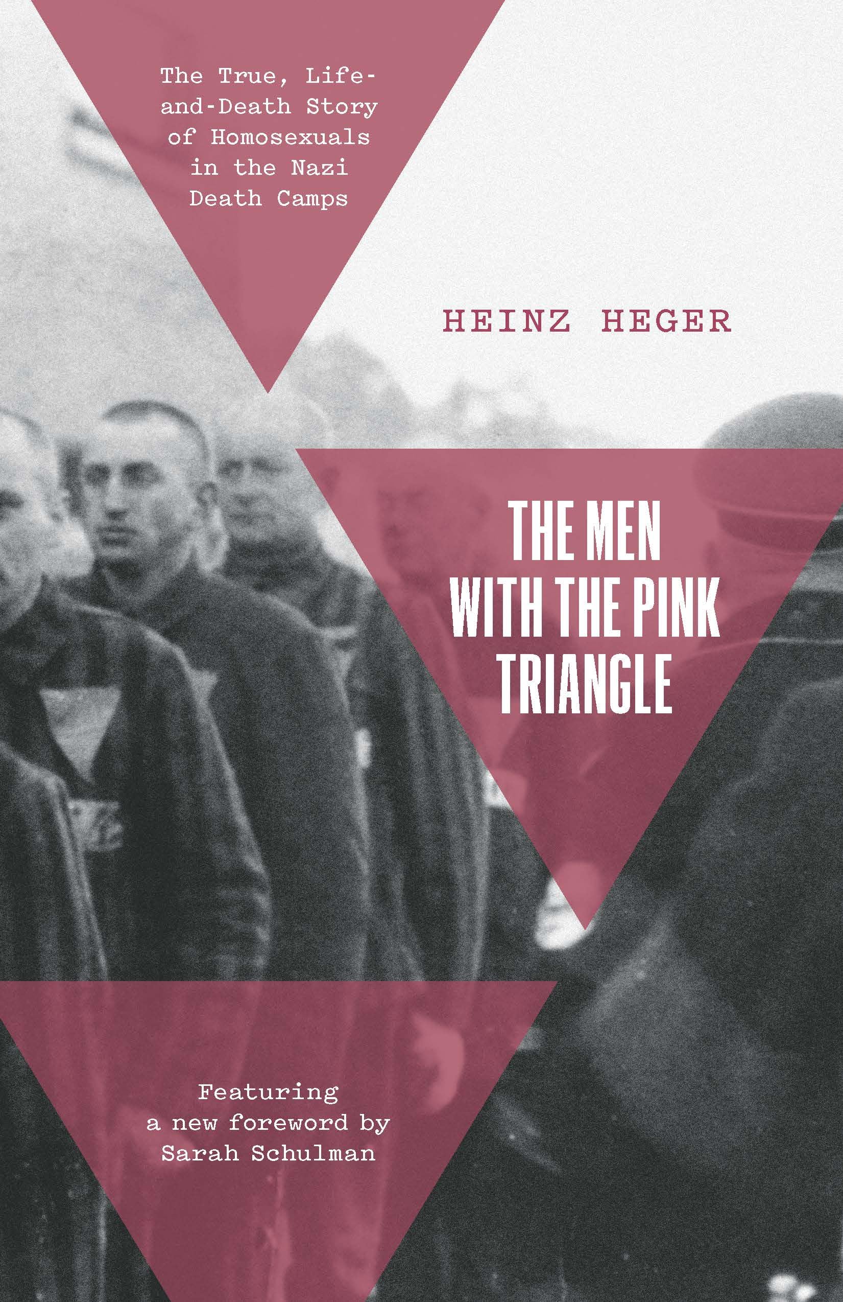 The Men With the Pink Triangle: The True, Life-and-Death Story of Homosexuals in