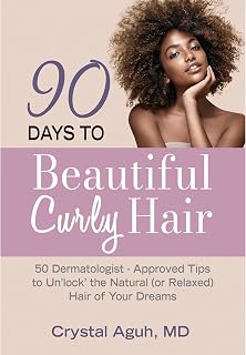 90 Days to Beautiful Curly Hair: 50 Dermatologist-Approved Tips to Un“lock” The Natural (or Relaxed) Hair of Your Dreams