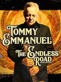 Tommy Emmanuel: The Endless Road