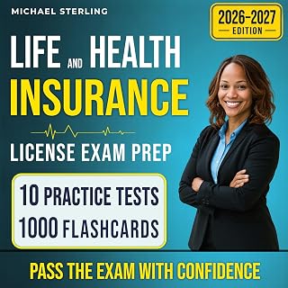 Life and Health Insurance License Exam Prep 2026-2027: The Complete Study Guide with 10 Practice Tests, 1000 Digital Flashcards and a 7-Day Study Plan to Pass the Test with Confidence