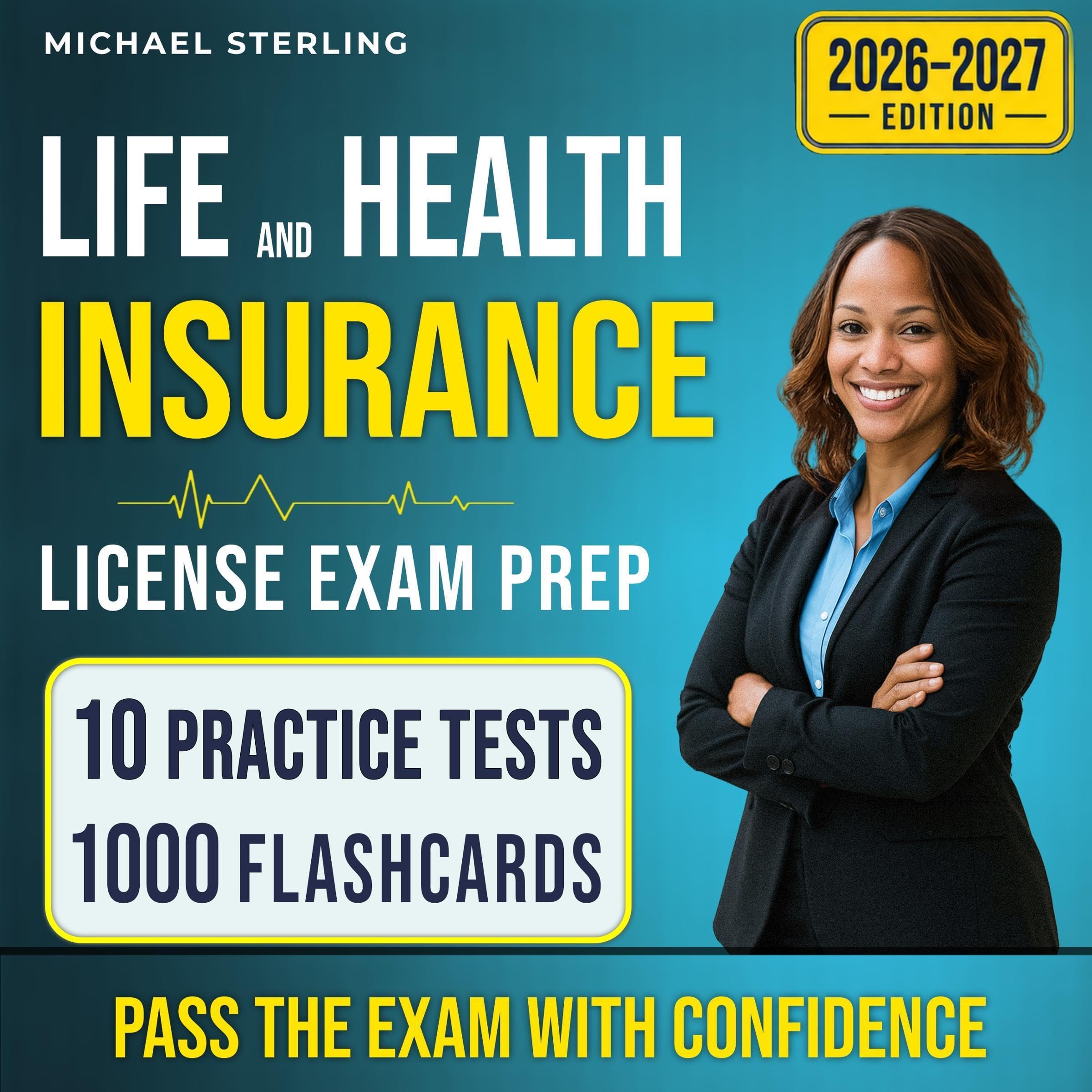 Life and Health Insurance License Exam Prep 2026-2027: The Complete Study Guide 