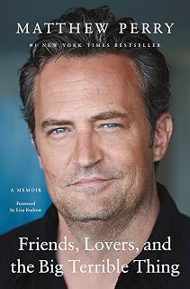 Friends, Lovers, and the Big Terrible Thing: A Memoir