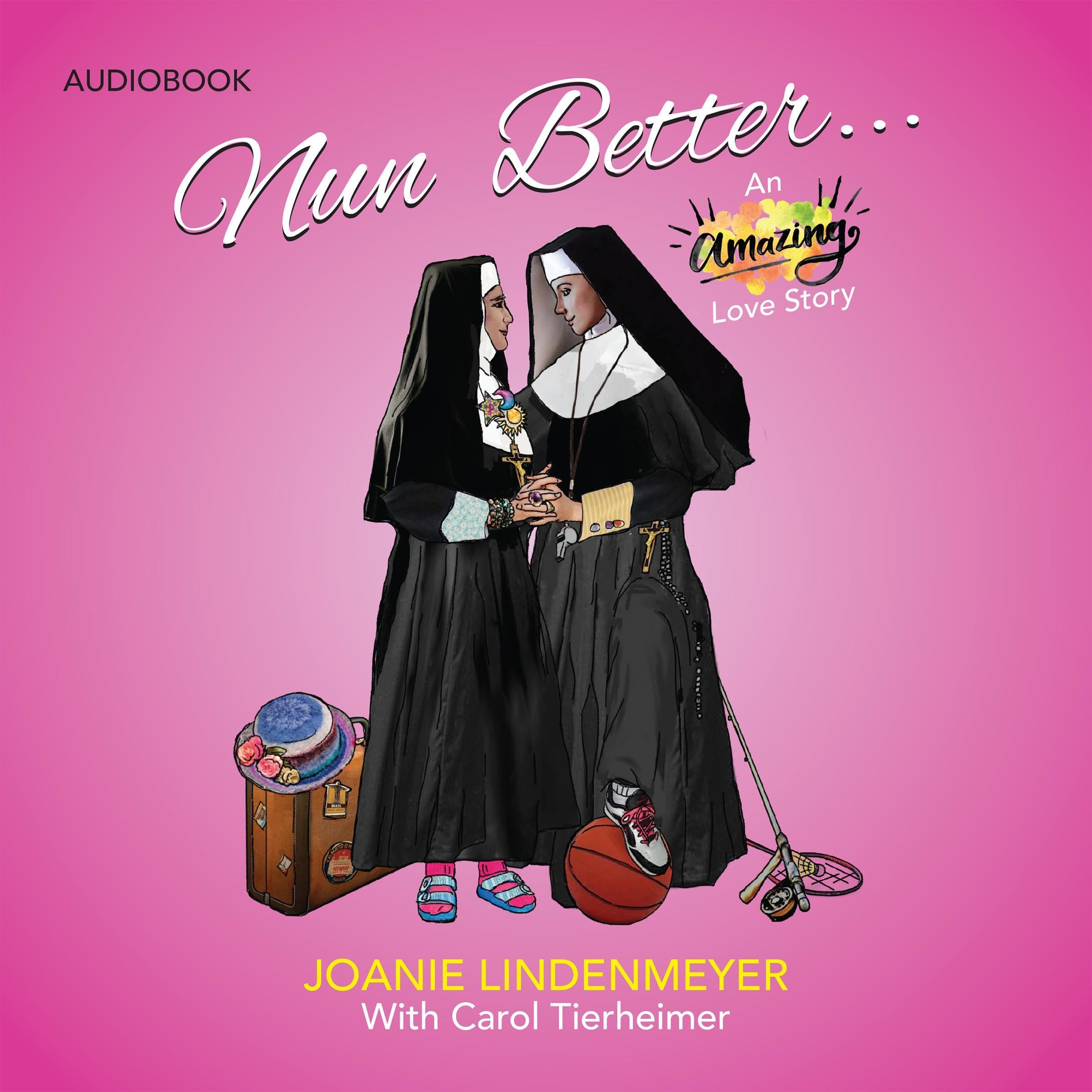 Nun Better: An Amazing Love Story