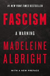 Fascism: A Warning: A #1 New York Times Bestseller on the History and Threat of Authoritarianism to Democracy