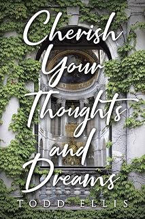 Cherish Your Thoughts and Dreams