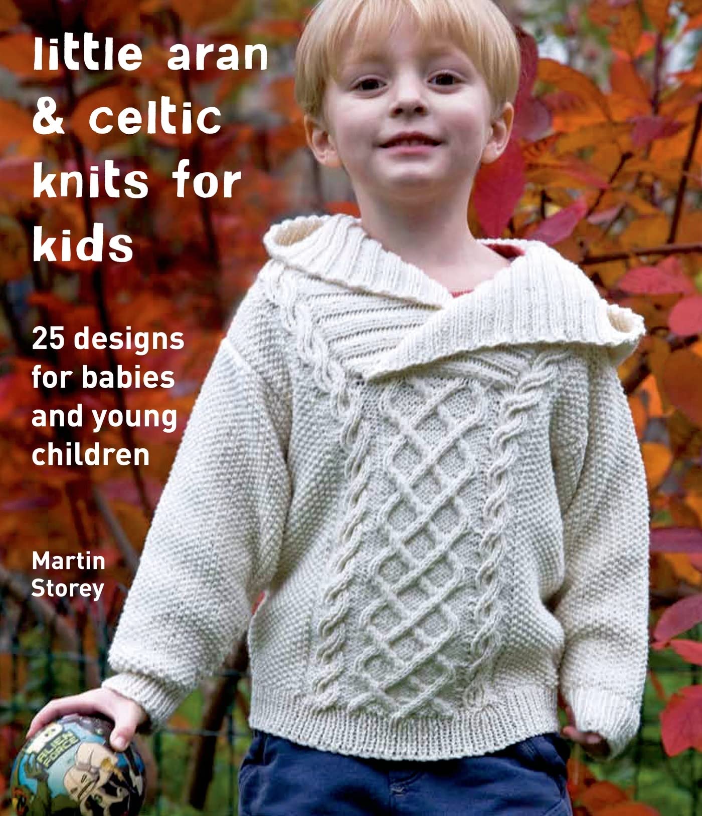 Little Aran & Celtic Knits for Kids: 25 Designs for Babies and Young Children (K