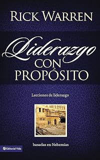Liderazgo con propósito: Lecciones de liderazgo basadas en Nehemías (Spanish Edition)