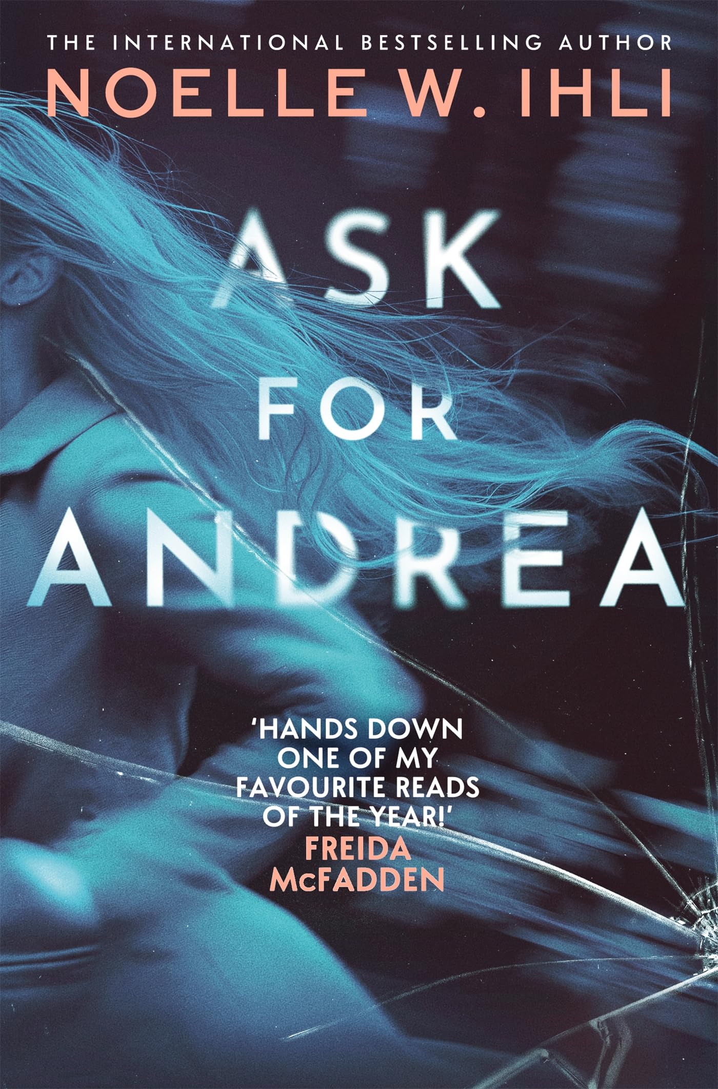 Ask for Andrea: The Addictive Psychological Thriller With A Pulse-Pounding Twist