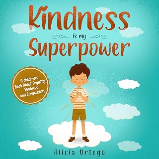 Kindness is my Superpower: A children's Book About Empathy, Kindness and Compassion (My Superpower Books 1)